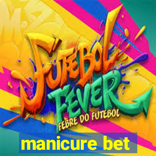 manicure bet