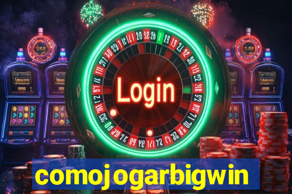 comojogarbigwin