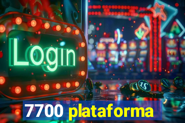 7700 plataforma