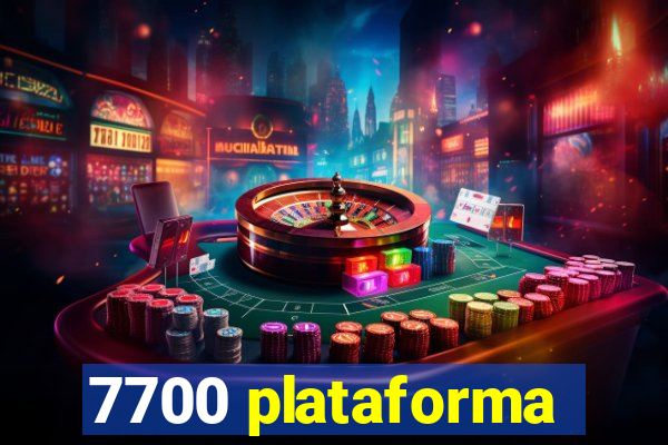 7700 plataforma