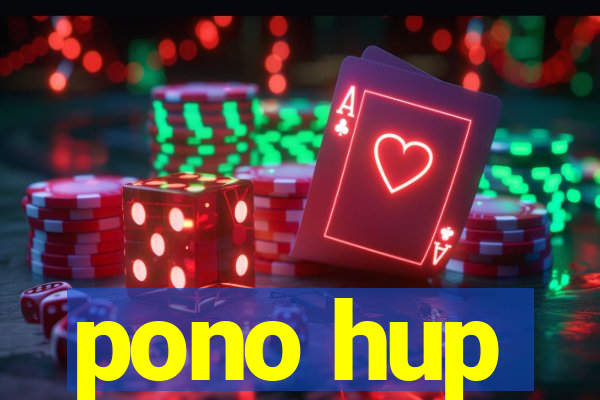 pono hup