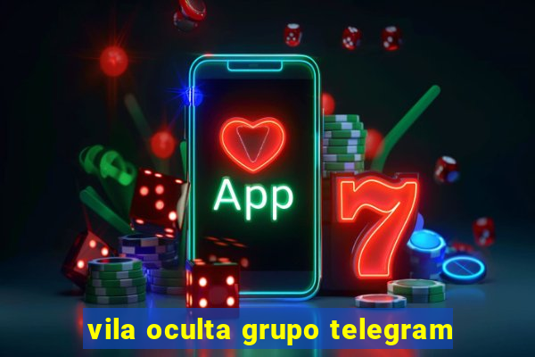 vila oculta grupo telegram