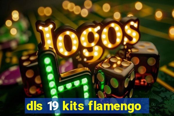 dls 19 kits flamengo