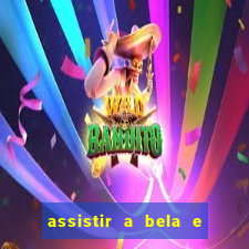 assistir a bela e a fera 2014 completo dublado