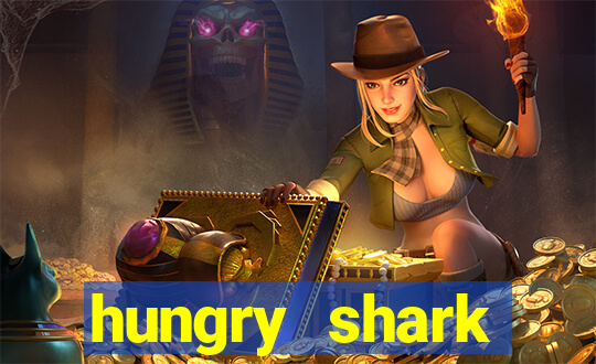 hungry shark evolution dinheiro infinito ios