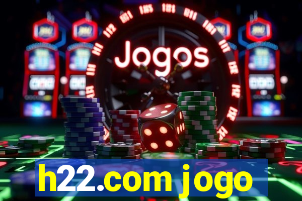 h22.com jogo