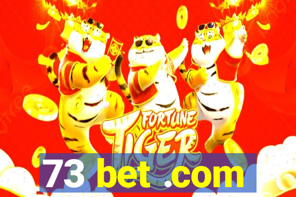 73 bet .com