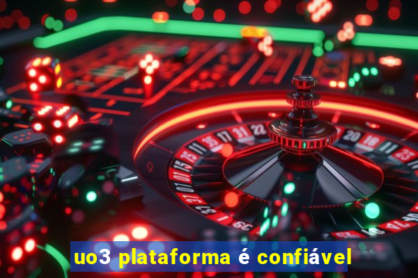 uo3 plataforma é confiável