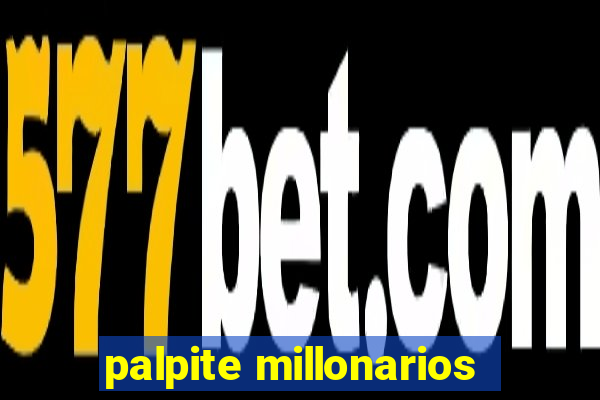 palpite millonarios