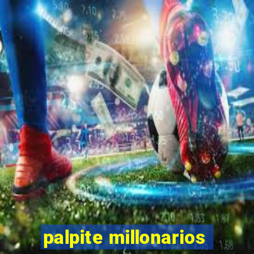 palpite millonarios