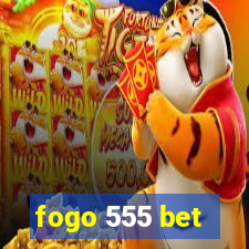 fogo 555 bet