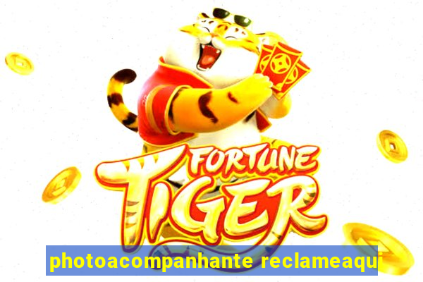 photoacompanhante reclameaqui