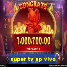 super tv ap vivo