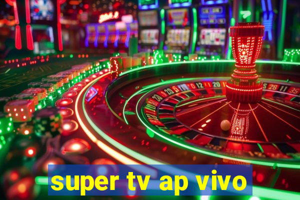 super tv ap vivo