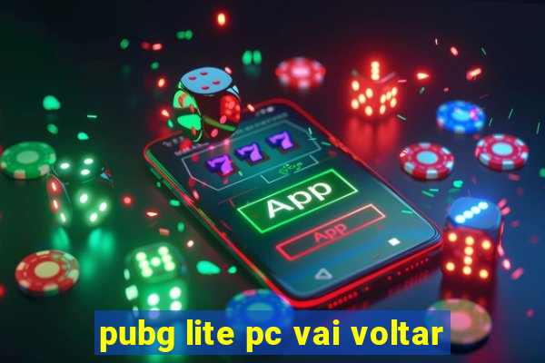 pubg lite pc vai voltar