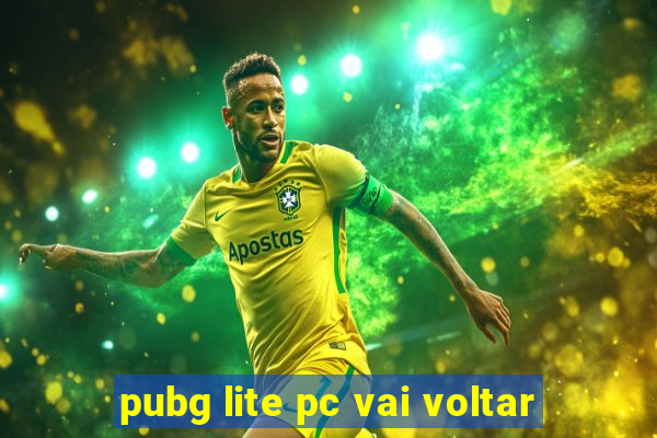 pubg lite pc vai voltar