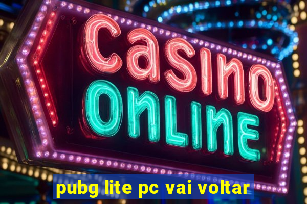 pubg lite pc vai voltar