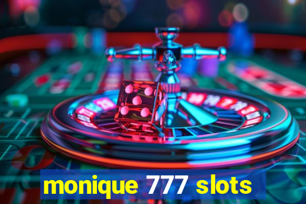 monique 777 slots