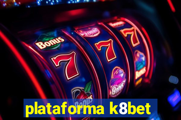 plataforma k8bet