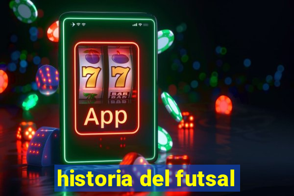 historia del futsal