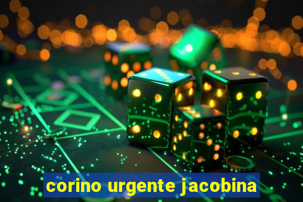 corino urgente jacobina