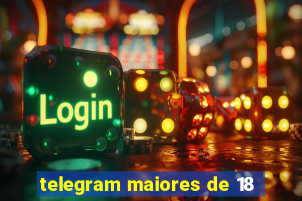 telegram maiores de 18