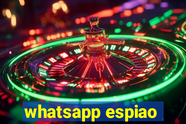 whatsapp espiao