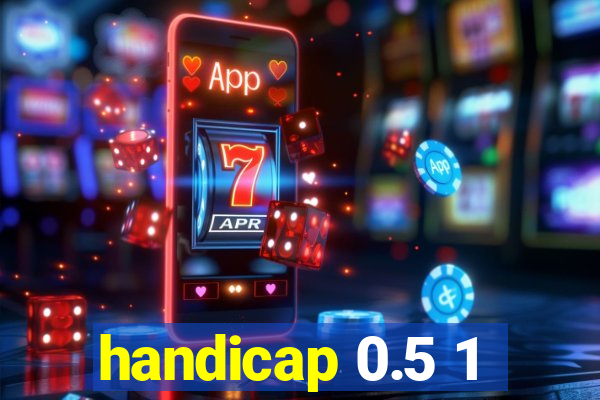 handicap 0.5 1