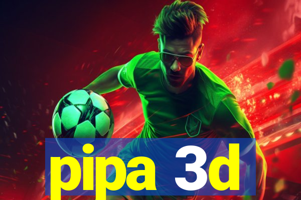 pipa 3d