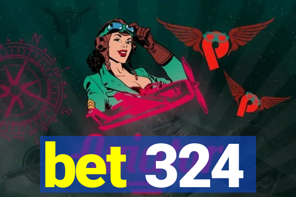 bet 324