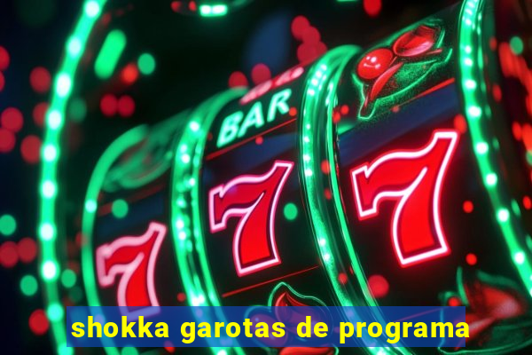 shokka garotas de programa