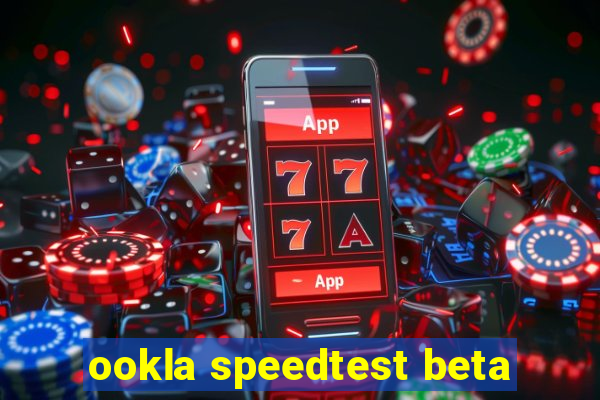 ookla speedtest beta