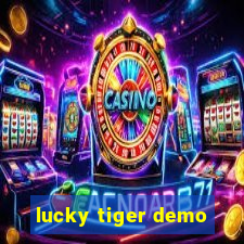 lucky tiger demo