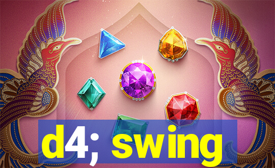 d4; swing