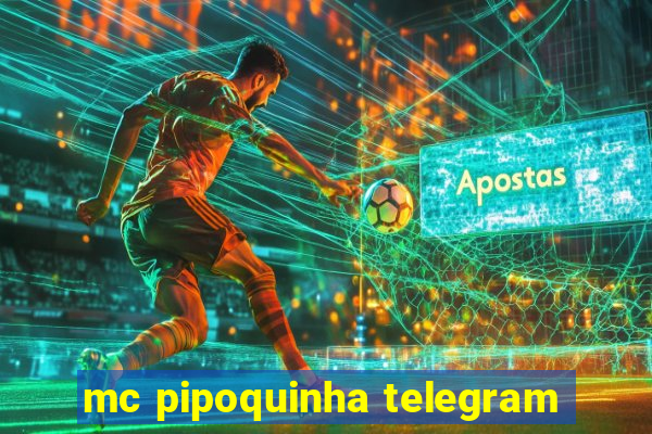 mc pipoquinha telegram