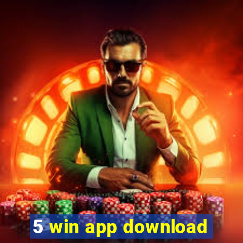 5 win app download