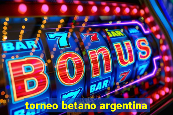 torneo betano argentina