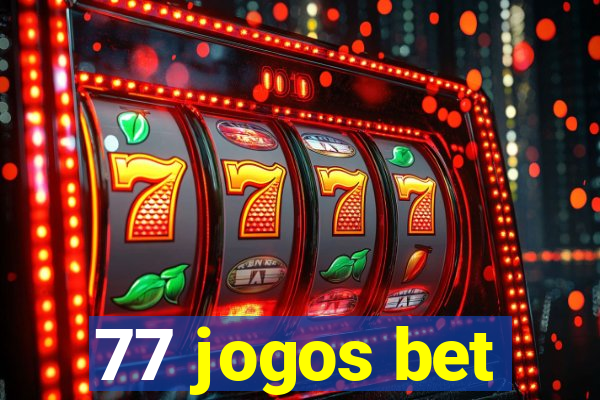 77 jogos bet