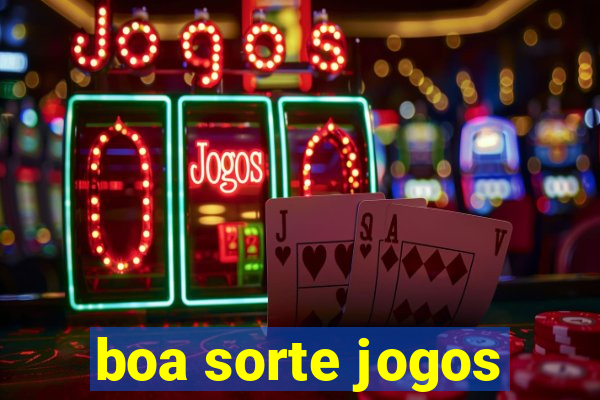 boa sorte jogos