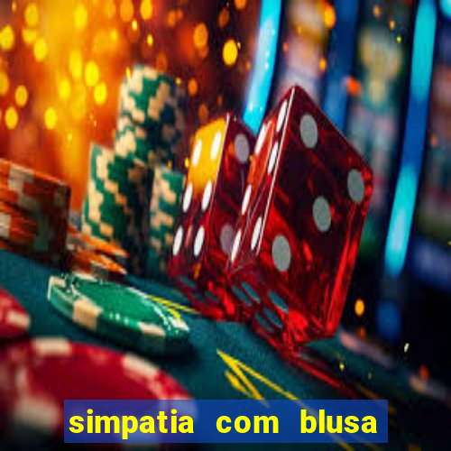 simpatia com blusa da pessoa amada