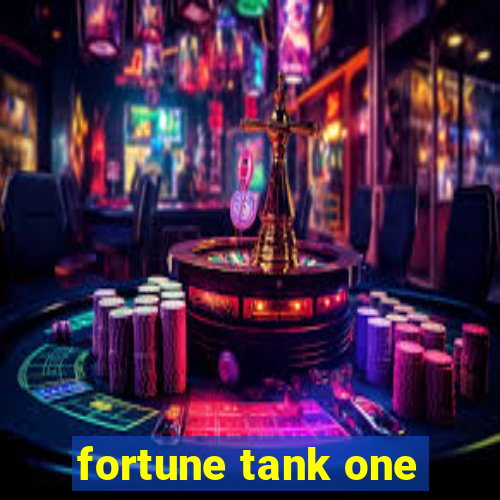 fortune tank one