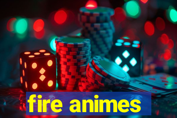 fire animes