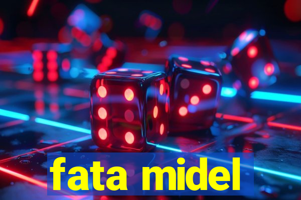 fata midel