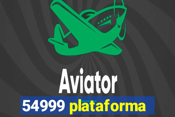 54999 plataforma