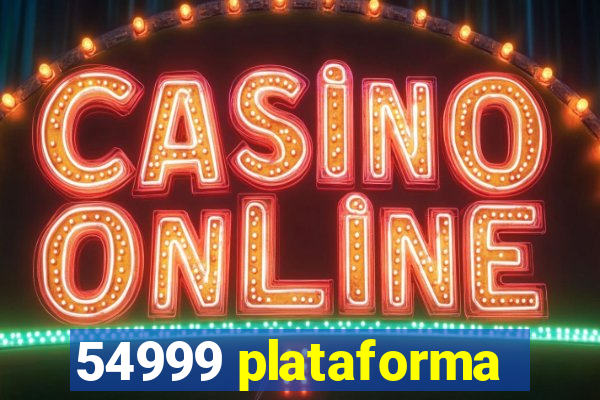 54999 plataforma