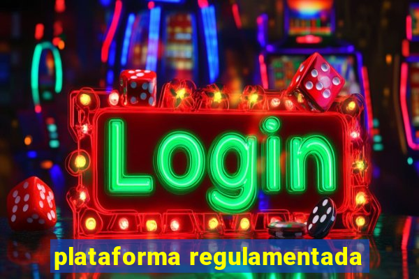 plataforma regulamentada