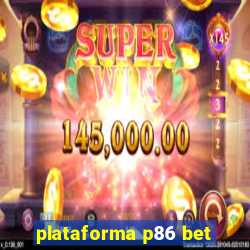 plataforma p86 bet