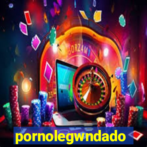 pornolegwndado