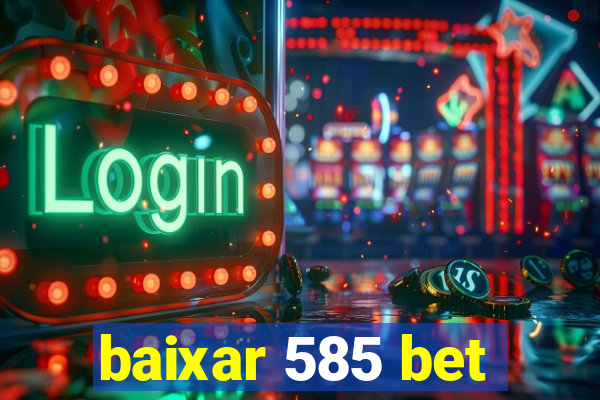 baixar 585 bet