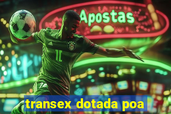 transex dotada poa